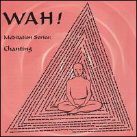 Chanting with Wah! von Wah!