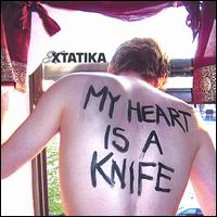 My Heart Is a Knife von Xtatika