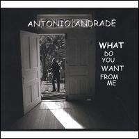 What Do You Want from Me von Antonio Andrade