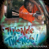 Twende Twende! von Eric Wainaina