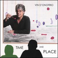 Time and Place von Vin "Vinny" D'Onofrio