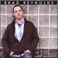 In the Real World von Brad Reynolds