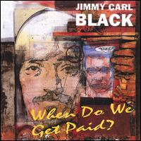 When Do We Get Paid? von Jimmy Carl Black