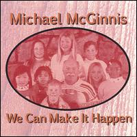 We Can Make It Happen von Michael McGinnis