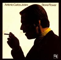 Stone Flower von Antonio Carlos Jobim