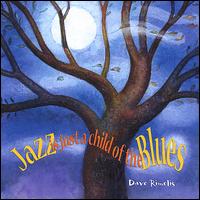 Jazz Is Just a Child of the Blues von Dave Rimelis