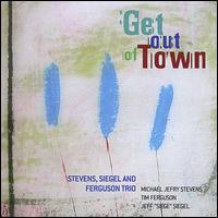 Get out of Town von Stevens, Siegel & Ferguson