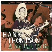 Six Pack to Go [Bear Family] von Hank Thompson