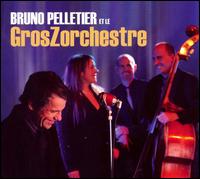 Bruno Pelletier et le GrosZorchestre von Bruno Pelletier