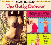 Exotic Music of the Belly Dancer von Mohammed el-Bakkar