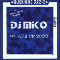 What's Up 2000 von DJ Miko