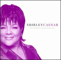 Definitive Gospel Collection von Shirley Caesar