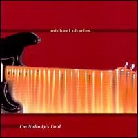 I'm Nobody's Fool von Michael Charles