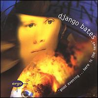 Good Evening...Here is the News von Django Bates