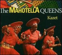 Kazet von Mahotella Queens