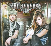 Lucky You [Bonus Tracks] von The Believers