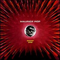 Power Pop von Maurice Pop