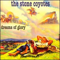 Dreams of Glory von The Stone Coyotes