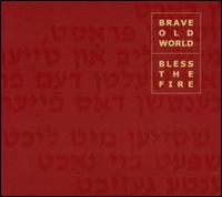 Bless the Fire von Brave Old World