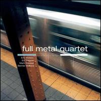 Full Metal Quartet von Eric Watson