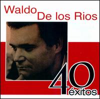 40 Exitos von Waldo de los Rios