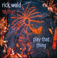 Play That Thing von Rick Wald