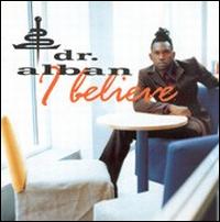 I Believe von Dr. Alban