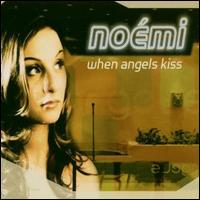 When Angels Kiss von Noémi