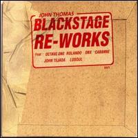 Blackstage Re-Works von John Thomas