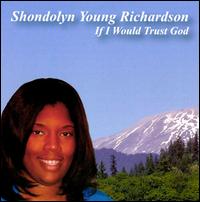 If I Would Trust God von Shondolyn Young Richardson