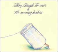 Talking Through Tin Cans von The Morning Benders