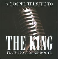 Gospel Tribute to the King von Ronnie Booth