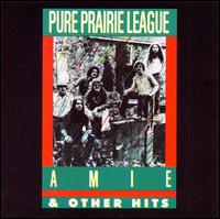 Amie & Other Hits von Pure Prairie League