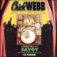 Stomping at the Savoy: Go Harlem von Chick Webb
