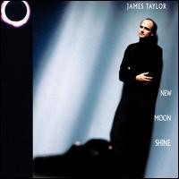 New Moon Shine von James Taylor