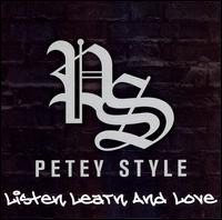 Listen, Learn And Love von Petey Style