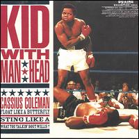 Cassius Coleman: Float Like a Butterfly, Sting Like a What You Talkin' Bout Willis? von Kid with Man Head