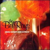 Hard, Sweet and Sticky von The BellRays