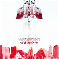 Goodbye Rocket von Westpoint