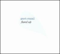 Port Royal Flared Up/Port Royal Remixed von Port Royal