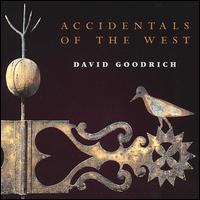 Accidentals of the West von David "Goody" Goodrich