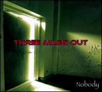 Nobody von Three Miles Out