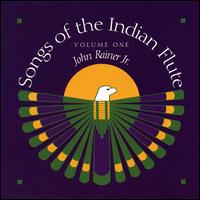 Songs of the Indian Flute, Vol. 1 von John Rainer, Jr.