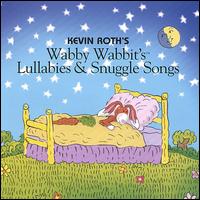 (Wabby Wabbit's) Lullabies and Snuggle Songs von Kevin Roth