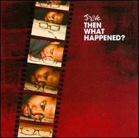 Then What Happened? von J-Live