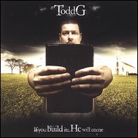 If You Build It, He Will Come von Todd G