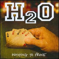 Nothing to Prove von H2O