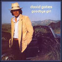 Goodbye Girl von David Gates