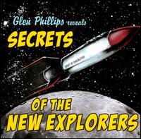 Secrets of the New Explorers von Glen Phillips