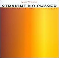 Straight No Chaser von Mark Weinstein